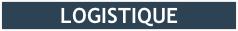 LOGISTIQUE
