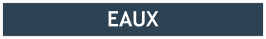 EAUX
